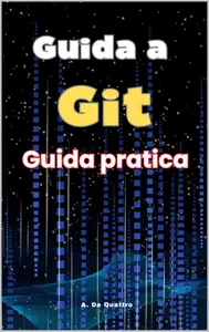 Guida a Git: Guida Pratica