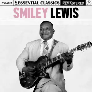 Smiley Lewis - Essential Classics, Vol. 939- Smiley Lewis (2025) [Official Digital Download]