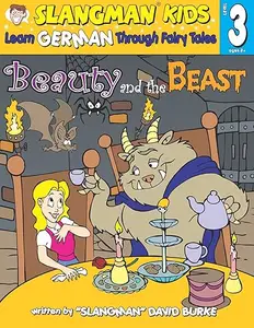 BEAUTY & THE BEAST (Level 3): Learn GERMAN Through Fairy Tales