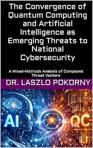 The Convergence of Quantum Computing and Artificial Intelligence as Emerging Threats to National Cybersecurity
