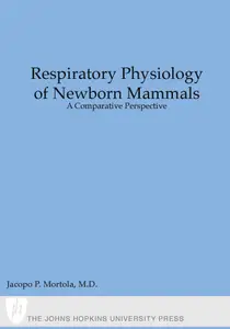 Respiratory Physiology of Newborn Mammals: A Comparative Perspective