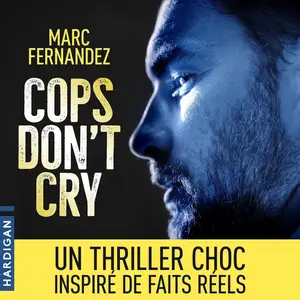Marc Fernandez, "Cops don't cry"