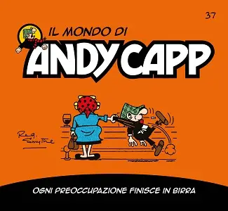 Il Mondo Di Andy Capp - Volume 37 - Ogni Preoccupazione Finisce In Birra