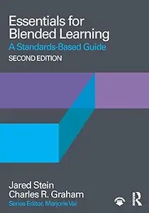 Essentials for Blended Learning, 2nd Edition: A Standards-Based Guide  Ed 2