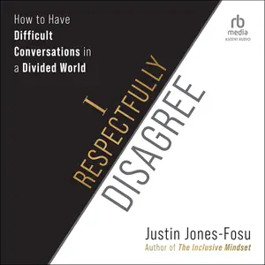 I Respectfully Disagree: How to Have Difficult Conversations in a Divided World [Audiobook]