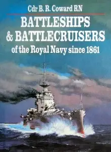 Battleships & Battlecruisers of the Royal Navy since 1861 (Repost)