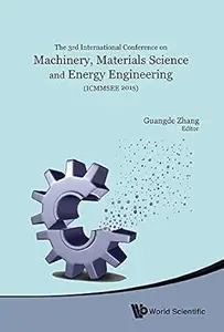 Machinery, Materials Science And Energy Engineering