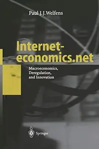 Interneteconomics.net: Macroeconomics, Deregulation, and Innovation