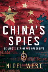 China's Spies: Beijing’s Espionage Offensive
