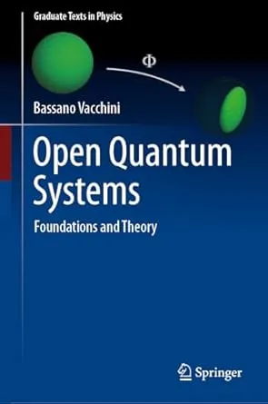 Open Quantum Systems: Foundations and Theory