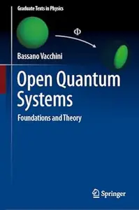 Open Quantum Systems: Foundations and Theory