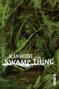 Swamp Thing (Alan Moore présente) - Tome 2