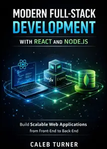 Modern Full-Stack Development with React and Node.js