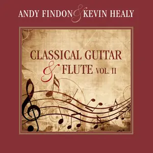 Andy Findon & Kevin Healy - Classical Guitar & Flute, Vol. II (Arr. for Guitar and Flute) (2025) [Digital Download 24/48]