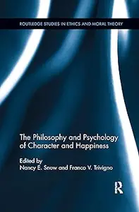 The Philosophy and Psychology of Character and Happiness