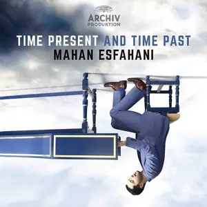 Mahan Esfahani, Concerto Köln - Time Present and Time Past (2015)