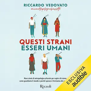 «Questi strani esseri umani» by Riccardo Vedovato