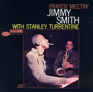 Jimmy Smith with Stanley Turrentine - Prayer Meetin' (1964) [RVG Edition 2004]