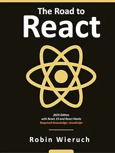 The Road to React: The React.js 19 with Hooks in JavaScript Book, 2025 Edition