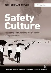 Safety Culture: Assessing and Changing the Behaviour of Organisations