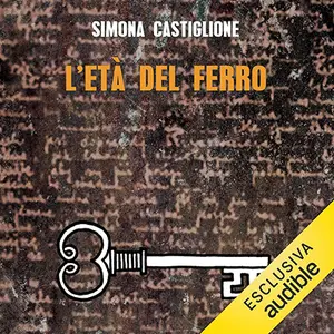 «L'età del ferro» by Simona Castiglione