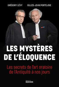Grégory Lévy, Gilles-Jean Portejoie, "Les mystères de l'éloquence : Les secrets de l'art oratoire de l'Antiquité à nos jours"