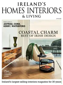 Ireland's Homes Interiors & Living - June 2025