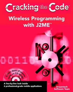 Wireless Programming with J2ME: Cracking the Code