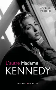 L'autre Madame Kennedy - Camille Perrier