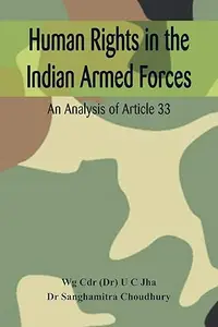 Human Rights in the Indian Armed Forces: An Analysis of Article