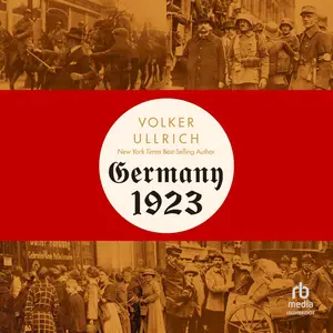 Germany, 1923: Hyperinflation, Hitler's Pusch and Democracy in Crisis