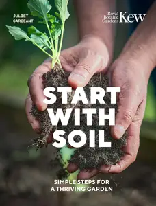 Start with Soil: Simple steps for a thriving garden