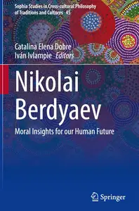Nikolai Berdyaev: Moral Insights for our Human Future