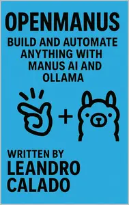 OpenManus: Build and Automate Anything with Manus AI and Ollama