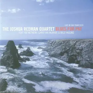 The Joshua Redman Quartet - Blues For Pat (1995) CD Rip