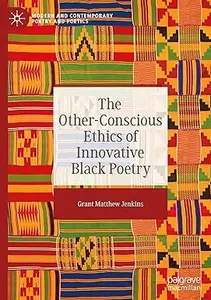 The Other-Conscious Ethics of Innovative Black Poetry