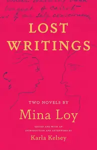 Lost Writings: Two Novels by Mina Loy