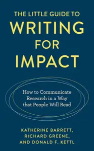 The Little Guide to Writing for Impact: How to Communicate Research in a Way that People Will Read