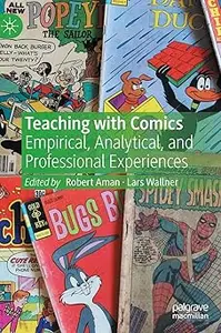Teaching with Comics: Empirical, Analytical, and Professional Experiences