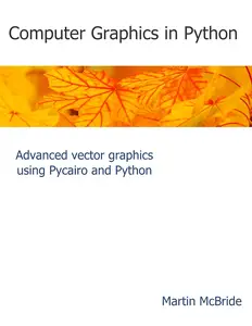 Computer Graphics in Python: Advanced vector graphics using Pycairo and Python