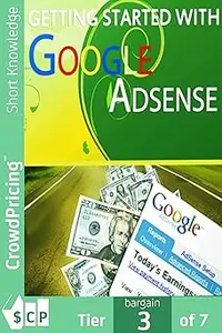 Getting Started With Googles Adsense: Thousands of marketers really are making substantial incomes from Google Adsense a