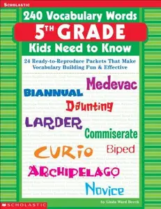 240 Vocabulary Words 5th Grade Kids Need To Know: 24 Ready-to-Reproduce Packets That Make Vocabulary Building Fun & Effective