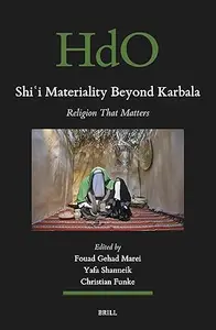 Shi'i Materiality Beyond Karbala: Religion That Matters