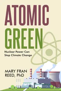 Atomic Green: Nuclear Power Can Stop Climate Change