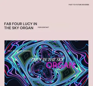 PastToFutureReverbs Fab Four Lucy In The Sky Organ For Kontakt KONTAKT