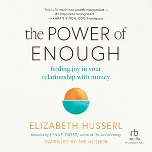 The Power of Enough: Finding Joy in Your Relationship with Money [Audiobook]