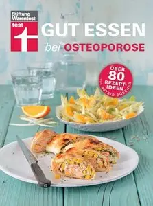 Gut essen bei Osteoporose: Über 80 Rezeptideen