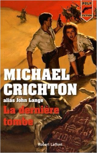 La Dernière Tombe - Michael Crichton