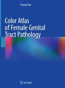 Color Atlas of Female Genital Tract Pathology