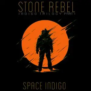 Stone Rebel - Space Indigo (2021) [Official Digital Download]